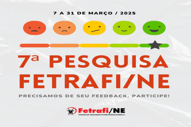 Fetrafi/NE lança 7ª Pesquisa de Opinião para ouvir a categoria bancária