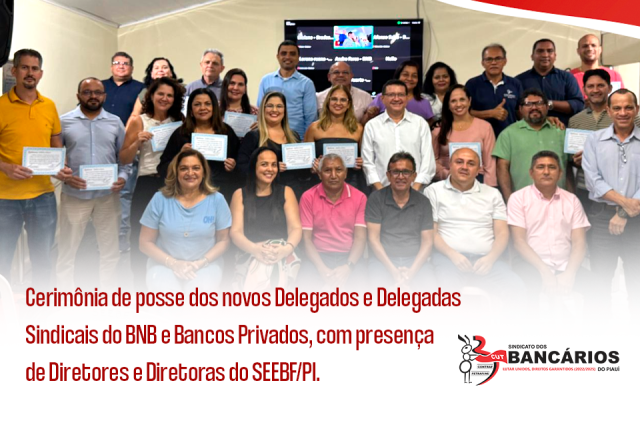 Cerimônia de posse dos Delegados e Delegadas Sindicais do BNB e Bancos Privados