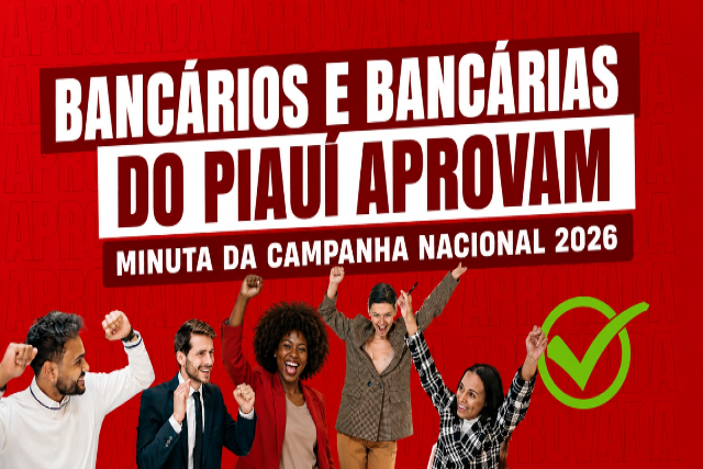 bancarios-e-bancarias-do-piaui-aprovam-a-minuta-de-reivindicacoes-da-campanha-nacional-2026