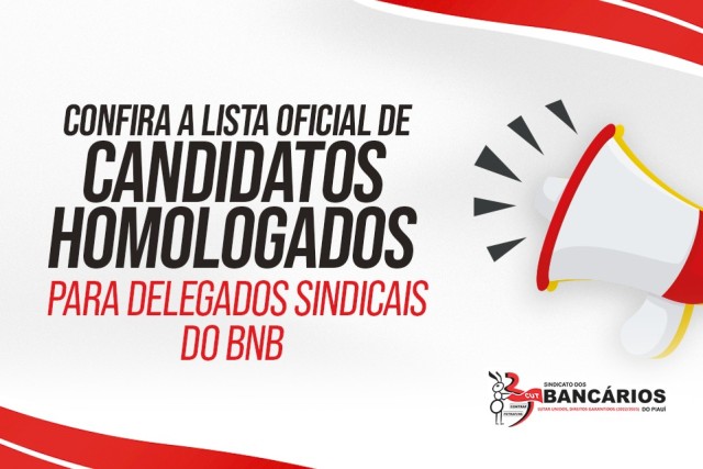 Divulgada a lista de Candidatos Homologados para a Eleição de Delegados Sindicais do BNB